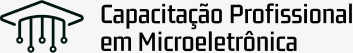 Capacitação Profissional em Microeletrônica